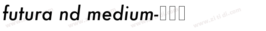 futura nd medium字体转换 futura nd medium字体转换